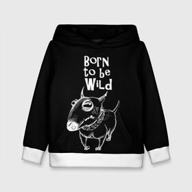 Детская толстовка 3D с принтом Born to be wild в Петрозаводске, 100% полиэстер | двухслойный капюшон со шнурком для регулировки, мягкие манжеты на рукавах и по низу толстовки, спереди карман-кенгуру с мягким внутренним слоем | Тематика изображения на принте: angry | animals | authority | b | black and white | bull terrier | bully | cool | dog | fight | illustration | swag | thug | wild | авторитет | бандит | бойцовый | бультерьер | дикий | животные | злой | иллюстрация | крутой | надпись | ошейник | п