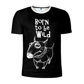 Мужская футболка 3D спортивная с принтом Born to be wild в Петрозаводске, 100% полиэстер с улучшенными характеристиками | приталенный силуэт, круглая горловина, широкие плечи, сужается к линии бедра | angry | animals | authority | b | black and white | bull terrier | bully | cool | dog | fight | illustration | swag | thug | wild | авторитет | бандит | бойцовый | бультерьер | дикий | животные | злой | иллюстрация | крутой | надпись | ошейник | п