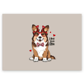 Поздравительная открытка с принтом I need your love в Петрозаводске, 100% бумага | плотность бумаги 280 г/м2, матовая, на обратной стороне линовка и место для марки
 | animal | bow tie | breed | corgi | cute | dog | funny | hearts | holiday | pembroke | polka dot | red | saint | valentine | валентина | вельш корги | галстук бабочка | горошек | день | животное | красный | любовь | милая | очки | пемброк | пород