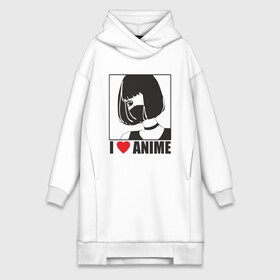 Платье-худи хлопок с принтом I LOVE ANIME minimal в Петрозаводске,  |  | аниме | девочка | любовь