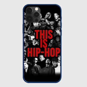 Чехол для iPhone 12 Pro с принтом This is Hip-Hop в Петрозаводске, силикон | область печати: задняя сторона чехла, без боковых панелей | 50 cent | dr dre | eminem | hip hop | music | snoop dog | исполнители | музыка | музыканты | хип хоп