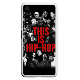 Чехол для Honor 20 с принтом This is Hip-Hop в Петрозаводске, Силикон | Область печати: задняя сторона чехла, без боковых панелей | 50 cent | dr dre | eminem | hip hop | music | snoop dog | исполнители | музыка | музыканты | хип хоп