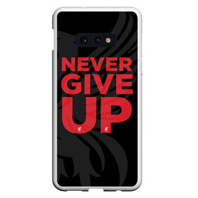 Чехол для Samsung S10E с принтом Never Give UP 4-0 в Петрозаводске, Силикон | Область печати: задняя сторона чехла, без боковых панелей | liverpool | never give up | salah | ливерпуль | салах | футболка салаха