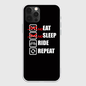 Чехол для iPhone 12 Pro Max с принтом Ride black в Петрозаводске, Силикон |  | Тематика изображения на принте: bicycle | bike | cycle | eat | eat sleep | eat sleep repeat | eat sleep ride | eat sleep ride repeat | ride | sleep | вело | велосипед | есть | катать | повторить | спать