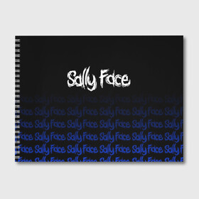 Альбом для рисования с принтом Sally Face (24) в Петрозаводске, 100% бумага
 | матовая бумага, плотность 200 мг. | Тематика изображения на принте: face | fisher | larry johnson | mask | sally | sally face | sally fisher | демоны | духи | маска | призраки | салли | салли фейс | салли фишер | фейс