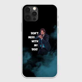 Чехол для iPhone 12 Pro Max с принтом Dont mess with my dog! в Петрозаводске, Силикон |  | 2 | 3 | baba yaga | dog | john wick | keanu | puppy | reeves | баба яга | бабаяга | джон вик | джон уик | джонвик | джонуик | киану ривз | кино | собака | фильм