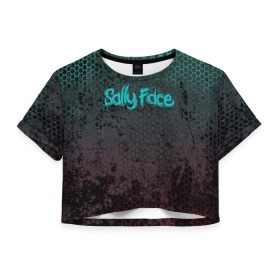 Женская футболка Cropp-top с принтом Sally Face (Соты). в Петрозаводске, 100% полиэстер | круглая горловина, длина футболки до линии талии, рукава с отворотами | face | game | horror | larry | sally | sally face | sanity s fall | игра | ларри | мальчик с протезом | салли | салли фейс | ужасы