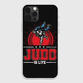 Чехол для iPhone 12 Pro с принтом Judo is life в Петрозаводске, силикон | область печати: задняя сторона чехла, без боковых панелей | glory | guruma | judo | kata otoshi | m 1 | ufc | бой | борьба | дзюдзюцу | дзюдо | кимоно | мотивация | мягкий | приемы | путь | сила | скорость | спорт | стиль | татами | япония