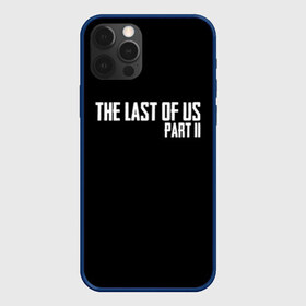 Чехол для iPhone 12 Pro Max с принтом THE LAST OF US в Петрозаводске, Силикон |  | gamer | player | stels | the last of us | the last of us part 2 | бегун | джоэл | каннибалы | охотники | сталкер | топляк | цикады | щелкун | элли