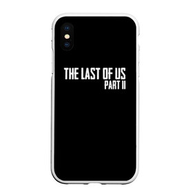 Чехол для iPhone XS Max матовый с принтом THE LAST OF US в Петрозаводске, Силикон | Область печати: задняя сторона чехла, без боковых панелей | gamer | player | stels | the last of us | the last of us part 2 | бегун | джоэл | каннибалы | охотники | сталкер | топляк | цикады | щелкун | элли