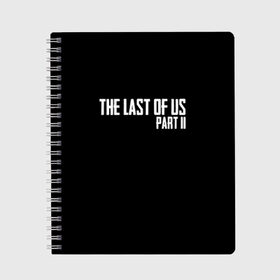 Тетрадь с принтом THE LAST OF US в Петрозаводске, 100% бумага | 48 листов, плотность листов — 60 г/м2, плотность картонной обложки — 250 г/м2. Листы скреплены сбоку удобной пружинной спиралью. Уголки страниц и обложки скругленные. Цвет линий — светло-серый
 | gamer | player | stels | the last of us | the last of us part 2 | бегун | джоэл | каннибалы | охотники | сталкер | топляк | цикады | щелкун | элли