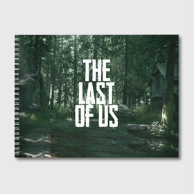 Альбом для рисования с принтом THE LAST OF US в Петрозаводске, 100% бумага
 | матовая бумага, плотность 200 мг. | gamer | player | stels | the last of us | the last of us part 2 | бегун | джоэл | каннибалы | охотники | сталкер | топляк | цикады | щелкун | элли