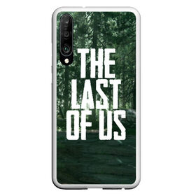 Чехол для Honor P30 с принтом THE LAST OF US в Петрозаводске, Силикон | Область печати: задняя сторона чехла, без боковых панелей | gamer | player | stels | the last of us | the last of us part 2 | бегун | джоэл | каннибалы | охотники | сталкер | топляк | цикады | щелкун | элли