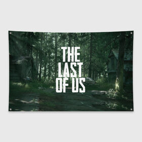 Флаг-баннер с принтом THE LAST OF US в Петрозаводске, 100% полиэстер | размер 67 х 109 см, плотность ткани — 95 г/м2; по краям флага есть четыре люверса для крепления | gamer | player | stels | the last of us | the last of us part 2 | бегун | джоэл | каннибалы | охотники | сталкер | топляк | цикады | щелкун | элли