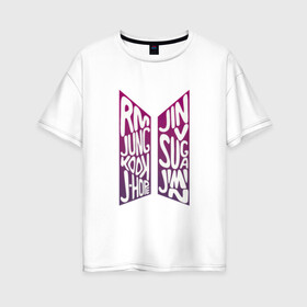 Женская футболка хлопок Oversize с принтом BTS (Имена) в Петрозаводске, 100% хлопок | свободный крой, круглый ворот, спущенный рукав, длина до линии бедер
 | 2019 | bts | j hope | jimin | jin | jungkook | k pop | new | rm | suga | v | бтс | имена | лого | логотип | музыка | надпись | хлопок | эмблема
