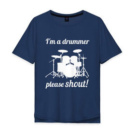 Мужская футболка хлопок Oversize с принтом Я барабанщик, так что кричите! в Петрозаводске, 100% хлопок | свободный крой, круглый ворот, “спинка” длиннее передней части | drum | drummer | барабан | барабанщик | барабаны