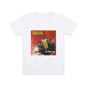 Детская футболка хлопок с принтом Nirvana In Bloom в Петрозаводске, 100% хлопок | круглый вырез горловины, полуприлегающий силуэт, длина до линии бедер | Тематика изображения на принте: kurt cobain | music | nirvana | rock | кобейн | курт | курт кобейн | музыка | нирвана | рок
