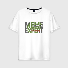 Женская футболка хлопок Oversize с принтом Meme expert в Петрозаводске, 100% хлопок | свободный крой, круглый ворот, спущенный рукав, длина до линии бедер
 | feels bad man | pepe the frog | грустная лягушка | лягушонок пепе | мем эксперт | мемы | пепе