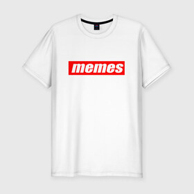 Мужская футболка премиум с принтом Мемы в Петрозаводске, 92% хлопок, 8% лайкра | приталенный силуэт, круглый вырез ворота, длина до линии бедра, короткий рукав | mem | meme | memes | sup | supreme | мем | мемасик | мемес | суприм