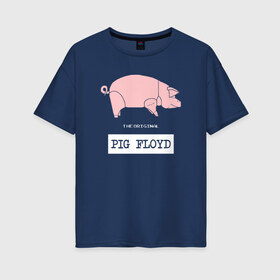 Женская футболка хлопок Oversize с принтом Pig Floyd в Петрозаводске, 100% хлопок | свободный крой, круглый ворот, спущенный рукав, длина до линии бедер
 | pink floyd | pinkfloyd | арт | артрок | группа | дэвид гилмор | пинк флойд | пинкфлойд | прогрессивный | психоделический | рок | сид барретт | симфонический | спэйс | эйсид | экспериментальный