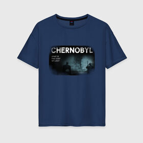 Женская футболка хлопок Oversize с принтом Чернобыль 14 в Петрозаводске, 100% хлопок | свободный крой, круглый ворот, спущенный рукав, длина до линии бедер
 | chernobyl | nuclear | pripyat | припять | сериал | чернобыль