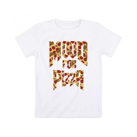 Детская футболка хлопок с принтом Mood for Pizza (Doom) в Петрозаводске, 100% хлопок | круглый вырез горловины, полуприлегающий силуэт, длина до линии бедер | Тематика изображения на принте: cacodemon | doom | eternal | pizza | дум | итёрнал | какодемон | пицца | этернал