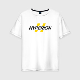 Женская футболка хлопок Oversize с принтом HYPERION в Петрозаводске, 100% хлопок | свободный крой, круглый ворот, спущенный рукав, длина до линии бедер
 | borderlands | borderlands 3 | hyperion | бордерлендс | гиперион