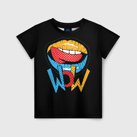 Детская футболка 3D с принтом Wow в Петрозаводске, 100% гипоаллергенный полиэфир | прямой крой, круглый вырез горловины, длина до линии бедер, чуть спущенное плечо, ткань немного тянется | blue | dots | lips | pop art | red | teeth | tongue | white | yellow | белый | губы | желтый | зубы | красный | поп  арт | точки | язык