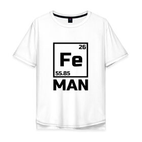 Мужская футболка хлопок Oversize с принтом Железный человек в Петрозаводске, 100% хлопок | свободный крой, круглый ворот, “спинка” длиннее передней части | айрон мен | железный человек | железо | менделеев | таблица менделеева | феррум | химия