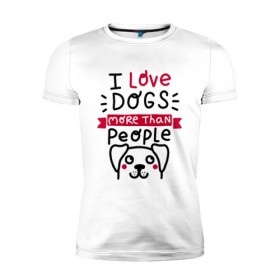 Мужская футболка премиум с принтом Любитель Собак в Петрозаводске, 92% хлопок, 8% лайкра | приталенный силуэт, круглый вырез ворота, длина до линии бедра, короткий рукав | Тематика изображения на принте: dog | lover | любовь | пес | псы | собакен | собаки | собек