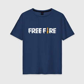Женская футболка хлопок Oversize с принтом Garena Free Fire в Петрозаводске, 100% хлопок | свободный крой, круглый ворот, спущенный рукав, длина до линии бедер
 | battlegrounds | fire | free | garena | гарена | фаер | фри