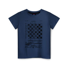 Детская футболка хлопок с принтом Patent - Chess board в Петрозаводске, 100% хлопок | круглый вырез горловины, полуприлегающий силуэт, длина до линии бедер | chess | patent | игра | идея | история | логика | настолка | патент | разработка | чертеж | чертежи | шахматы | шашки