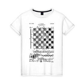 Женская футболка хлопок с принтом Patent - Chess board в Петрозаводске, 100% хлопок | прямой крой, круглый вырез горловины, длина до линии бедер, слегка спущенное плечо | chess | patent | игра | идея | история | логика | настолка | патент | разработка | чертеж | чертежи | шахматы | шашки