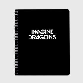 Тетрадь с принтом IMAGINE DRAGONS в Петрозаводске, 100% бумага | 48 листов, плотность листов — 60 г/м2, плотность картонной обложки — 250 г/м2. Листы скреплены сбоку удобной пружинной спиралью. Уголки страниц и обложки скругленные. Цвет линий — светло-серый
 | evolve | id | imagine dragons | драконы | ид