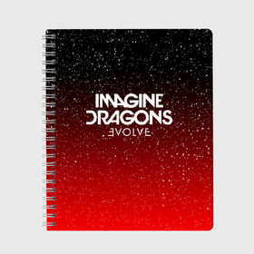 Тетрадь с принтом IMAGINE DRAGONS в Петрозаводске, 100% бумага | 48 листов, плотность листов — 60 г/м2, плотность картонной обложки — 250 г/м2. Листы скреплены сбоку удобной пружинной спиралью. Уголки страниц и обложки скругленные. Цвет линий — светло-серый
 | evolve | id | imagine dragons | драконы | ид