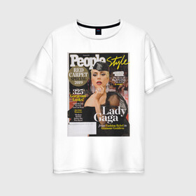 Женская футболка хлопок Oversize с принтом Lady GAGA в Петрозаводске, 100% хлопок | свободный крой, круглый ворот, спущенный рукав, длина до линии бедер
 | lady gaga | знаменитости | леди гага | музыка | поп