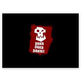 Поздравительная открытка с принтом DAKA DAKA!!! в Петрозаводске, 100% бумага | плотность бумаги 280 г/м2, матовая, на обратной стороне линовка и место для марки
 | 40000 | 40k | daka | game | ork | orks | warhammer | warhammer 40k | wh40k | игра | орки