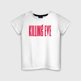 Детская футболка хлопок с принтом Killing Eve logo в Петрозаводске, 100% хлопок | круглый вырез горловины, полуприлегающий силуэт, длина до линии бедер | eve | killing eve | oksana astankova | villanelle | вилланель | ева | оксана
