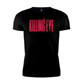 Мужская футболка премиум с принтом Killing Eve logo в Петрозаводске, 92% хлопок, 8% лайкра | приталенный силуэт, круглый вырез ворота, длина до линии бедра, короткий рукав | eve | killing eve | oksana astankova | villanelle | вилланель | ева | оксана