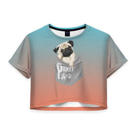 Женская футболка Cropp-top с принтом Карманный мопс в Петрозаводске, 100% полиэстер | круглая горловина, длина футболки до линии талии, рукава с отворотами | pug | карман | карманный мопс | малыш | милый | мопс | пес | песик | собака | собачка
