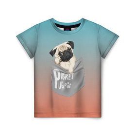 Детская футболка 3D с принтом Карманный мопс в Петрозаводске, 100% гипоаллергенный полиэфир | прямой крой, круглый вырез горловины, длина до линии бедер, чуть спущенное плечо, ткань немного тянется | pug | карман | карманный мопс | малыш | милый | мопс | пес | песик | собака | собачка