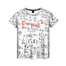 Женская футболка 3D с принтом E=mc2 (редач) в Петрозаводске, 100% полиэфир ( синтетическое хлопкоподобное полотно) | прямой крой, круглый вырез горловины, длина до линии бедер | emc 2 | emc2 | знаменитые формулы | физика | формулы | эйнштейн