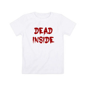 Детская футболка хлопок с принтом Dead inside в Петрозаводске, 100% хлопок | круглый вырез горловины, полуприлегающий силуэт, длина до линии бедер | dead inside | dont open dead inside | дед внутри | дед инсайд