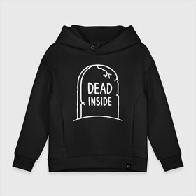 Детское худи Oversize хлопок с принтом Dead inside в Петрозаводске, френч-терри — 70% хлопок, 30% полиэстер. Мягкий теплый начес внутри —100% хлопок | боковые карманы, эластичные манжеты и нижняя кромка, капюшон на магнитной кнопке | dead inside | dont open dead inside | дед внутри | дед инсайд