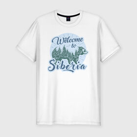 Мужская футболка премиум с принтом Welcome to Siberia в Петрозаводске, 92% хлопок, 8% лайкра | приталенный силуэт, круглый вырез ворота, длина до линии бедра, короткий рукав | bear | forest | siberia | siberian | лес | медведь | природа | сибирь | тайга