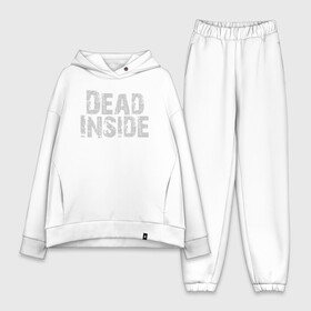 Женский костюм хлопок Oversize с принтом Dead inside в Петрозаводске,  |  | dead inside | dont open | гуль | дед инсайт | дединсайт | дэд инсайт | дэдинсайт | интроверт | кен канеки | мертв внутри | мертвый внутри