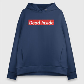 Женское худи Oversize хлопок с принтом Dead Inside в Петрозаводске, френч-терри — 70% хлопок, 30% полиэстер. Мягкий теплый начес внутри —100% хлопок | боковые карманы, эластичные манжеты и нижняя кромка, капюшон на магнитной кнопке | dead inside | dont open | supreme | дед инсайт | дединсайт | дэд инсайт | дэдинсайт | интроверт | кен канеки | мертв внутри | мертвый внутри | суприм