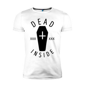 Мужская футболка премиум с принтом Dead Inside в Петрозаводске, 92% хлопок, 8% лайкра | приталенный силуэт, круглый вырез ворота, длина до линии бедра, короткий рукав | 