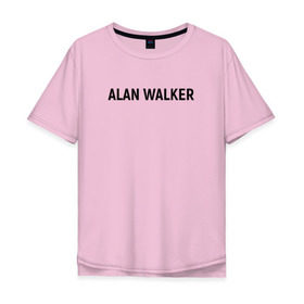 Мужская футболка хлопок Oversize с принтом ALAN WALKER(+НА СПИНЕ) в Петрозаводске, 100% хлопок | свободный крой, круглый ворот, “спинка” длиннее передней части | alan walker | dj | dj walkzz | faded | music | алан уокер | диджей | дип хаус | клубная | клубняк | музыка | электро хаус