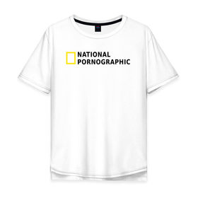 Мужская футболка хлопок Oversize с принтом Nation Pornographic в Петрозаводске, 100% хлопок | свободный крой, круглый ворот, “спинка” длиннее передней части | Тематика изображения на принте: nation